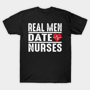 Real Men Date Nurses T-Shirt